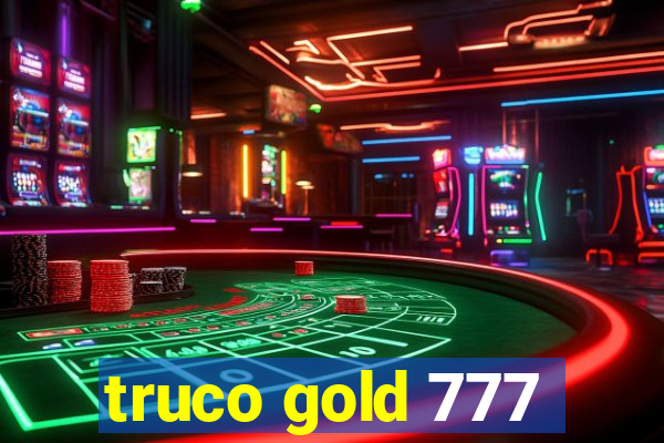 truco gold 777